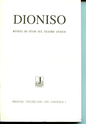 Dioniso. Rivista di studi sul teatro antico. Vol. LXIII fascicolo 1