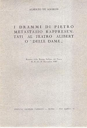 I drammi di Pietro Metastasio rappresentati al teatro Alibert o "Delle Dame"