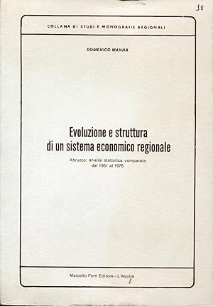 Evoluzione e struttura di un sistema economico regionale Abruzzo: analisi statistica comparata da...