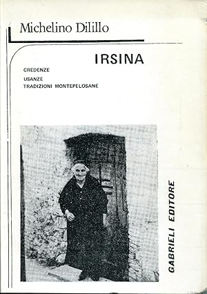 Irsina. Credenze usanze tradizioni montepelosane