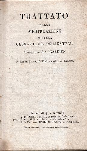 Trattato della mestruazione e della cessazione de' mestrui.