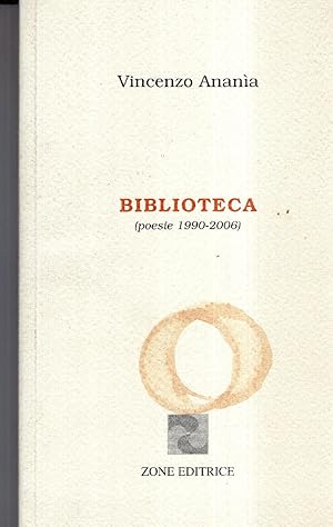 Biblioteca. (Poesie 1990-2006)