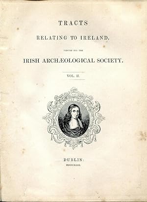 Tracts Relating to Ireland. Printed for the Irish Archaeological Society. Volume Two.