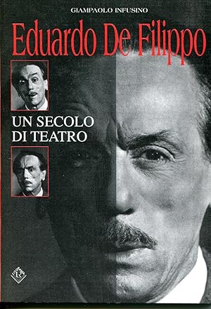 Eduardo De Filippo. Un secolo di teatro