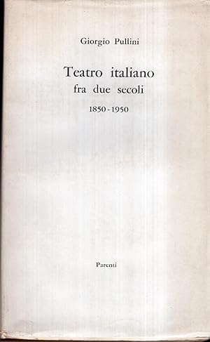 Teatro italiano fra due secoli 1850 - 1950