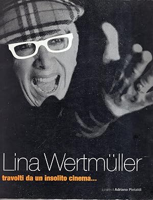 Lina Wertmuller travolti da un insolito cinema.