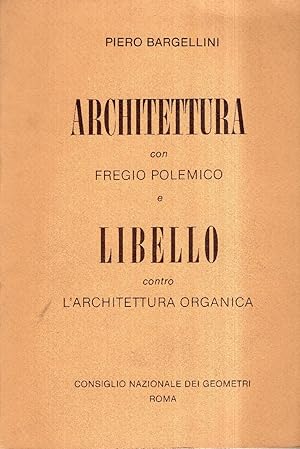 Architettura con fregio polemico e LIBELLO contro l' architettura organica