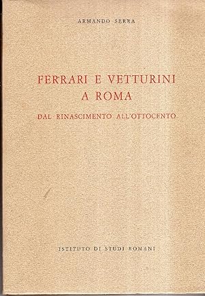 Ferrari e vetturini a Roma dal Rinascimento all' Ottocento