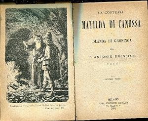 La contessa Matilda di Canossa e Iolanda di Groninga. Volumi 1 2 e 3.