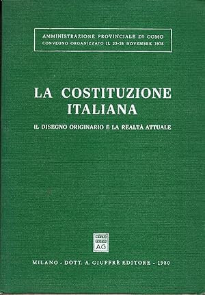 La Costituzione italiana il disegno originario e la realtà attuale