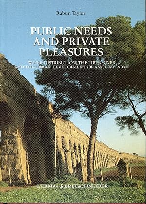 Public Needs and Private Pleasures: Water Distribution the Tiber River and the Urban Development ...