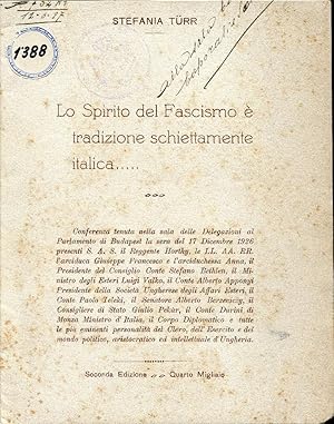 Lo spirito del Fascismo è tradizione schiettamente italica .