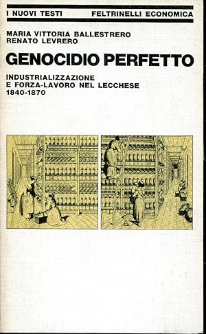 Genocidio perfetto : industrializzazione e forza-lavoro nel lecchese 1840-1870