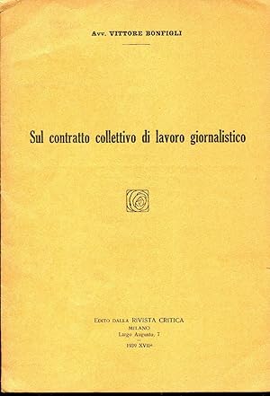 Sul contratto collettivo di lavoro giornalistico. Già pubblicato in: Rivista critica della respon...