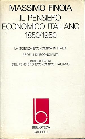 Il pensiero economico italiano : 1850-1950. La scienza economica in Italia profili di economisti ...
