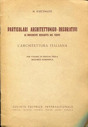 Particolari architettonico decorativi di monumenti descritti nel testo vol. II. Per l'esame di di...