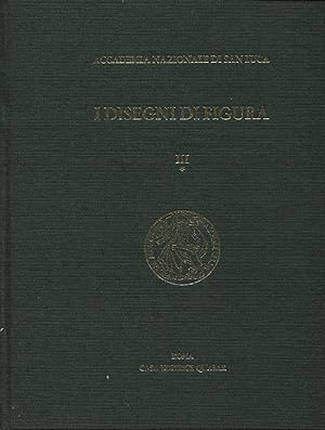 I disegni di figura nell'Archivio storico dell'Accademia di San Luca. Volumi I II e III*.