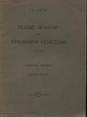 Elegie romane ed epigrammi veneziani. Versione metrica di Antonio Buoso