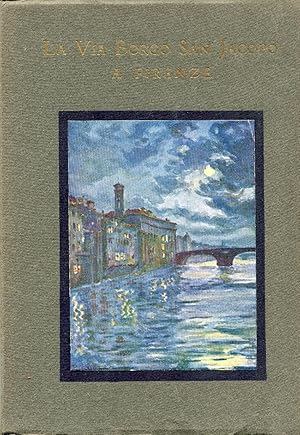 La Via Borgo San Jacopo a Firenze. Almanacco storico illustrato per l'anno 1931