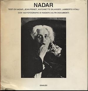 Nadar. Con 100 fotografie di Nadar e altri documenti