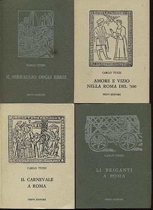 Amore e vizio nella Roma del '500. Li briganti a Roma. Il serraglio degli Ebrei. Il carnevale a Roma