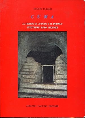 Cuma. Il Tempio di Apollo e il Dromos. Strutture egeo micenee. Prefazione di Fabiola Spano Pierri