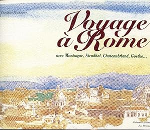 Voyages a Naples et Pompei avec Vivant Denon Dickens Goethe Dumas. Voyage à Rome avec Montaigne S...