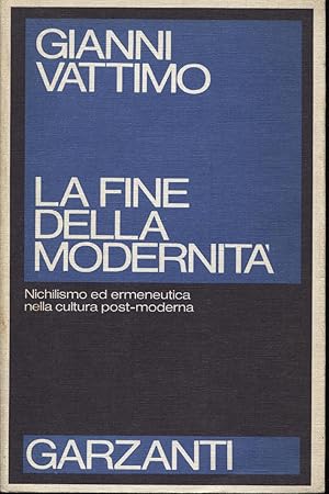 La fine della modernità. Nichilismo ed ermeneutica nella cultura post-moderna.