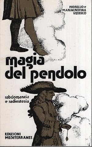 MAGIA DEL PENDOLO - RABDOMANZIA E RADIESTESIA