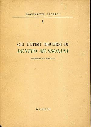 Gli ultimi discorsi di Benito Mussolini (settembre 43 - aprile 45)