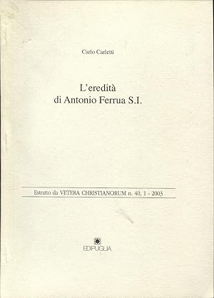 L' eredità di Antonio Ferrua S.I. Estratto da: Vetera Christianorum 40 1 (2003)