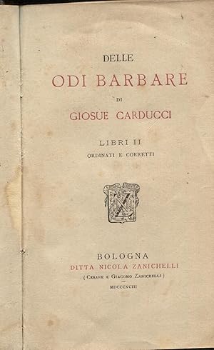 Delle Odi Barbare. Libri II ordinati e corretti