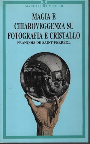 Magia e chiaroveggenza su fotografia e cristallo illustrazioni di Pippo Ciarlo