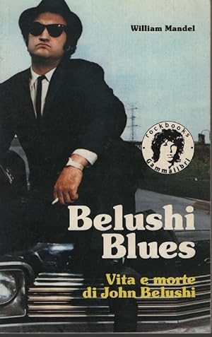 Belushi Blues : Vita e morte di John Belushi