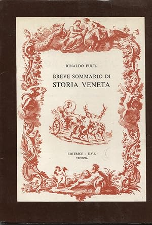 Breve sommario di storia veneta. Breve storia di Venezia.