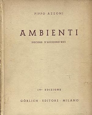 Ambienti. Decors d'aujourd'hui. Mobili moderni ed antichi in ambienti moderni. IV edizione.