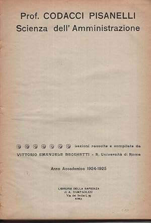 Scienza dell'Amministrazione. Lezioni raccolte e compilate da Vittorio Emanuele Becchetti - R. Un...