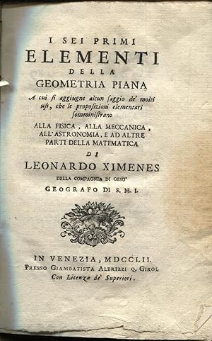 I sei primi elementi della geometria piana a cui si aggiunge alcun saggio de' molti usi che le pr...