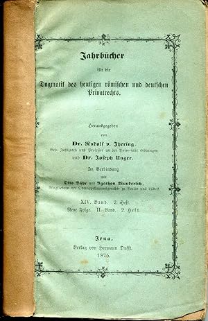 Jahrbücher für die Dogmatik des heutigen römischen und deutschen Privatrechts. XVI Band 2. Heft. ...