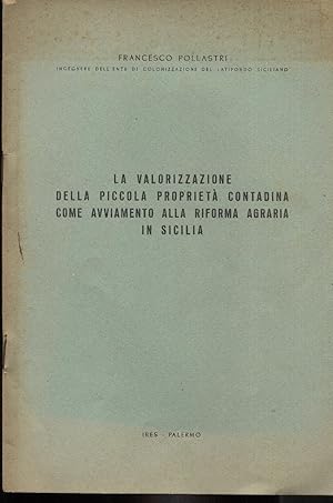 La valorizzazione della piccola proprietà contadina come avviamento alla riforma agraria in sicilia