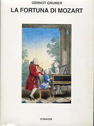 La fortuna di Mozart. Traduzione di Mirella Torre