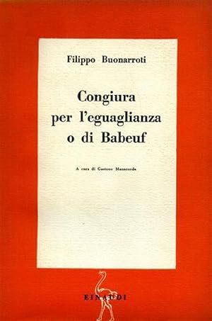 CONGIURA PER L'EGUAGLIANZA O DI BABEUF. A CURA DI G. MANACORDA.