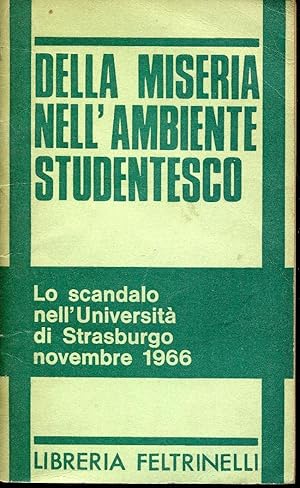 DELLA MISERIA NELL'AMBIENTE STUDENTESCO. LO SCANDALO NELL'UNIVERSITA' DI STRASBURGO NOVEMBRE 1966.