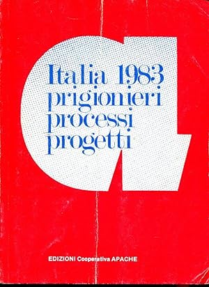 ITALIA 1983 PRIGIONIERI PROCESSI PROGETTI .