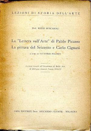 La 'Lettera sull'arte' di Pablo Picasso. La pittura del seicento e Carlo Cignani Lezioni tenute a...