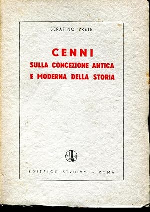 CENNI SULLA CONCEZIONE ANTICA E MODERNA DELLA STORIA .