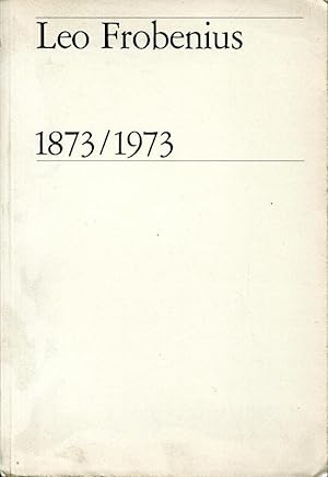 Leo Frobenius 1873-1973 Une Anthologie Prefazione di Senghor Leopold S.