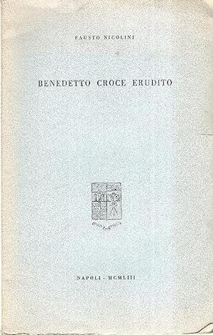 Benedetto Croce Erudito.