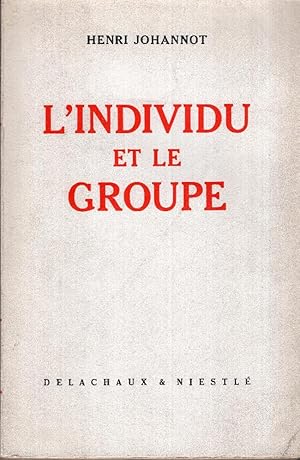 L'Individu et le Groupe: Les Relations entre Humains le Rôle des Leaders le Travail en Équipe.