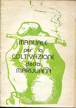 Manuale per la coltivazione della Marijuana .